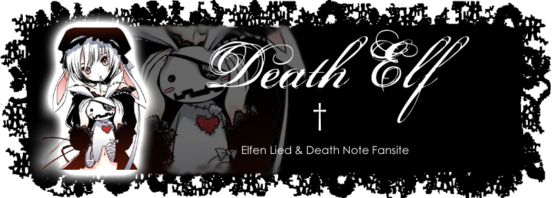 †Death Elf†   .:Elfen Lied & Death Note Fansite:.